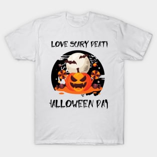 i love scary death halloween day - pumpkin and bats T-Shirt